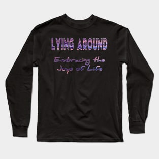 Embracing the joys of life Long Sleeve T-Shirt